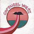 The Robot Ate Me - Carousel Waltz album