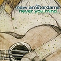 The New Amsterdams - Never You Mind album