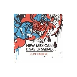 New Mexican Disaster Squad - Don&#039;t Believe альбом