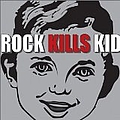 Rock Kills Kid - Rock Kills Kid album