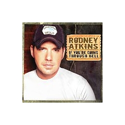 Rodney Atkins - If You&#039;re Going Through Hell album