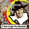 Rodney Carrington - Live! C&#039;mon Laugh You Bastards album