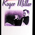 Roger Miller - King Of The Road: The Genius Of Roger Miller album