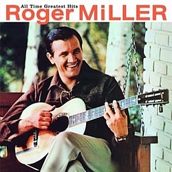 Roger Miller - All Time Greatest Hits альбом