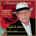 Roger Whittaker - Einfach leben - Best of - Dankeschön für all die Jahre альбом