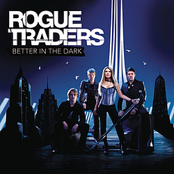 Rogue Traders - Better In The Dark album