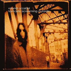 Roland Orzabal - Tomcats Screaming Outside album
