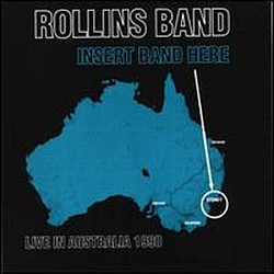 Rollins Band - Insert Band Here  (Live in Australia 1990) album