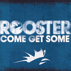 Rooster - Come Get Some альбом