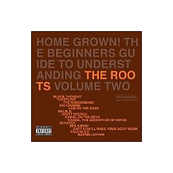 The Roots - Home Grown! The Beginner&#039;s Guide to Understanding The Roots, Volume 2 альбом