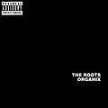 The Roots - Organix альбом