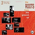 The Roots - From The Ground Up album