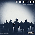 The Roots - How I Got Over альбом