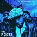 The Roots - Do You Want More?!!!??! album