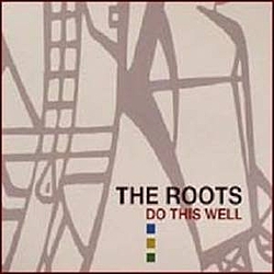 The Roots - Do This Well (disc 3) альбом