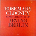 Rosemary Clooney - Rosemary Clooney Sings The Music Of Irving Berlin альбом