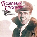 Rosemary Clooney - For The Duration альбом
