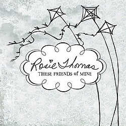 Rosie Thomas - These Friends of Mine album