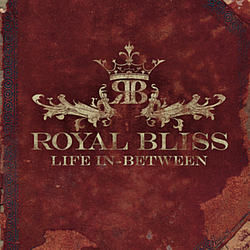 Royal Bliss - Life In-Between альбом