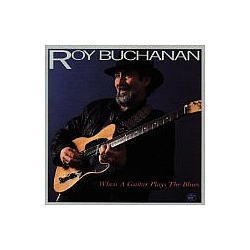 Roy Buchanan - When a Guitar Plays the Blues album