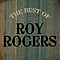 Roy Rogers - The Best Of Roy Rogers album