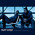 Ruff Endz - Someone To Love You album