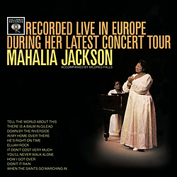 Mahalia Jackson - Recorded Live In Europe During Her Latest Concert Tour album