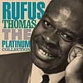Rufus Thomas - The Platinum Collection album