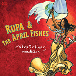 Rupa &amp; The April Fishes - eXtraOrdinary rendition album