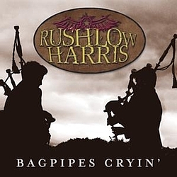 Rushlow Harris - Bagpipes Cryin&#039; album