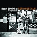 Ryan Bingham - Roadhouse Sun album
