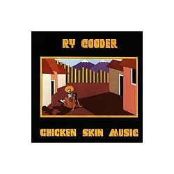 Ry Cooder - Chicken Skin Music альбом
