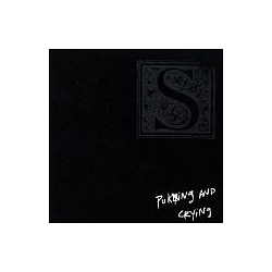 S - Puking and Crying album