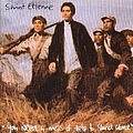 Saint Etienne - You Need a Mess of Help to Stand Alone album