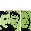 Saint Etienne - Good Humor альбом