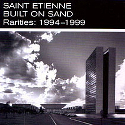 Saint Etienne - Built on Sand album