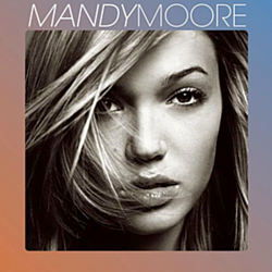 Mandy Moore - Mandy Moore album