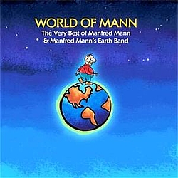 Manfred Mann - World Of Mann: The Very Best Of Manfred Mann &amp; Manfred Mann&#039;s Earth Band альбом
