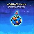Manfred Mann - World Of Mann: The Very Best Of Manfred Mann &amp; Manfred Mann&#039;s Earth Band альбом
