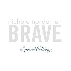 Nichole Nordeman - Brave (SE) альбом