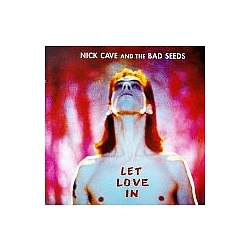 Nick Cave &amp; The Bad Seeds - Let Love In альбом