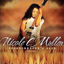 Nicole C. Mullen - Sharecropper&#039;s Seed, Volume 1 album