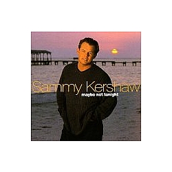 Sammy Kershaw - Maybe Not Tonight album