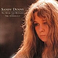 Sandy Denny - No More Sad Refrains: The Anthology (disc 1) album