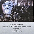 Sandy Denny - 1972-05-08: Eltham Well Hall Open Theater, Eltham, UK album