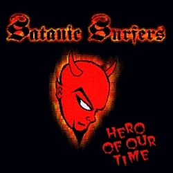 Satanic Surfers - Hero of Our Time альбом