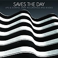 Saves The Day - Ups &amp; Downs: Early Recordings And B-Sides album