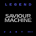 Saviour Machine - Legend, Part III:I album