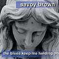 Savoy Brown - The Blues Keep Me Holding On альбом