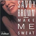 Savoy Brown - Make Me Sweat album
